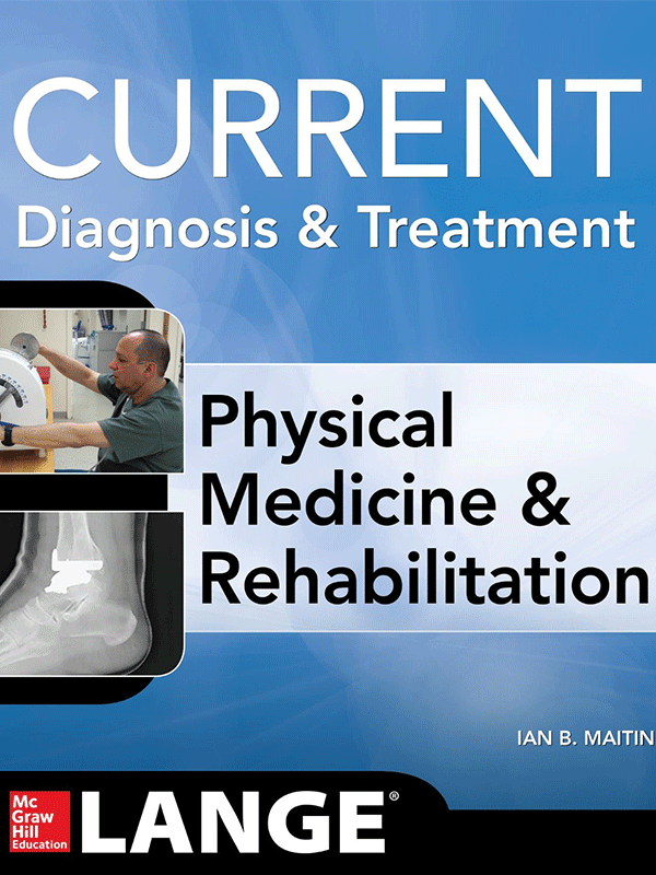 Current Diagnosis and Treatment: Physical Medicine and Rehabilitation