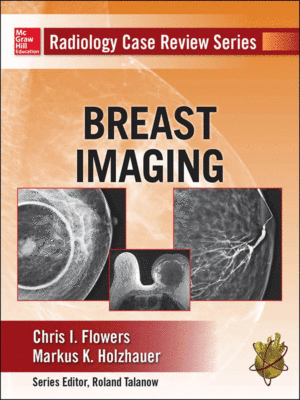 Radioliogy Case Review Series: Breast Imaging