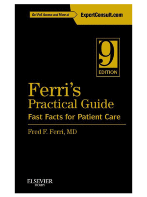 Ferri’s Practical Guide: Fast Facts for Patient Care
