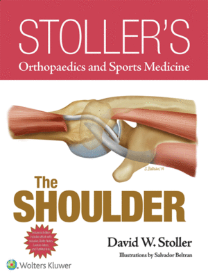 Stoller's Orthopaedics and Sports Medicine: The Shoulder Package