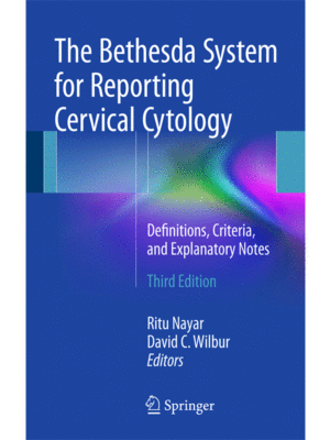 The Bethesda System for Reporting Cervical Cytology: Definitions, Criteria and Explanatory Notes