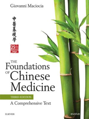 The Foundations of Chinese Medicine: A Comprehensive Text