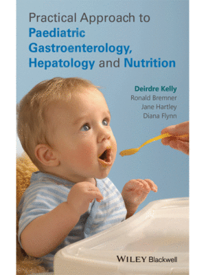 Practical Approach to Pediatric Gastroenterology, Hepatology and Nutrition