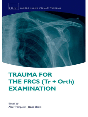 Trauma for the FRCS (Tr + Orth) Examination
