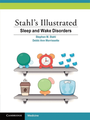 Stahl's Illustrated Sleep and Wake Disorders
