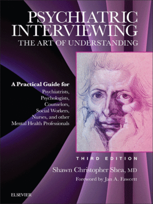 Psychiatric Interviewing: The Art of Understanding