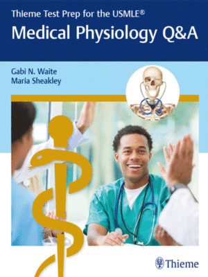 Thieme Test Prep for the USMLE: Medical Physiology Q&A