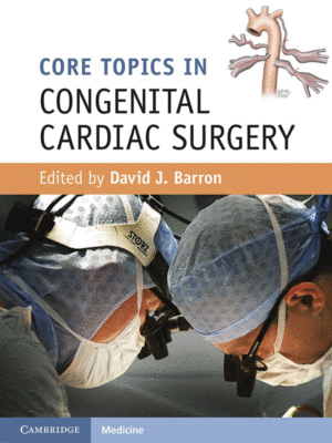 Core Topics in Congenital Cardiac Surgery