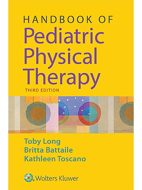 Handbook of Pediatric Physical Therapy, 3rd Edition