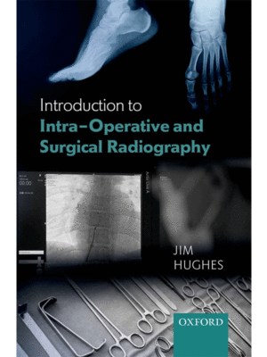 Introduction to Intra-Operative and Surgical Radiography