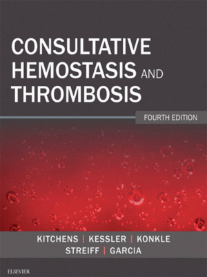 Consultative Hemostasis and Thrombosis by Kitchens, 4th Edition