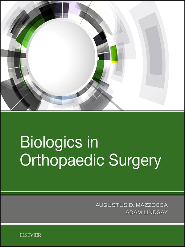 Biologics in Orthopaedic Surgery by Mazzocca & Lindsay Biologics in Orthopaedic Surgery by Mazzocca & Lindsay