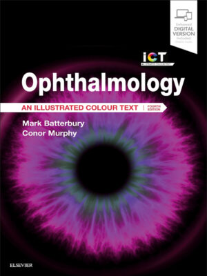 Ophthalmology by Batterbury: An Illustrated Colour Text, 4th Edition