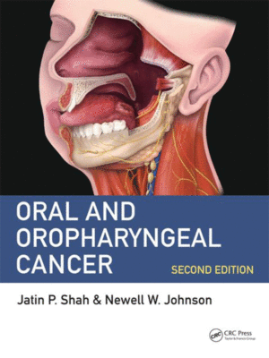 Oral and Oropharyngeal Cancer by Shah, 2nd Edition