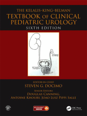 The Kelalis-King-Belman Textbook of Clinical Pediatric Urology, 6th Edition