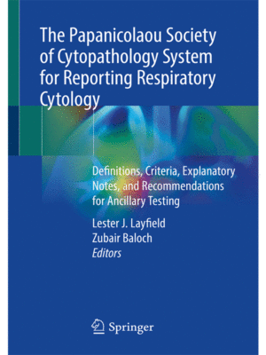 The Papanicolaou Society of Cytopathology System for Reporting Respiratory Cytology