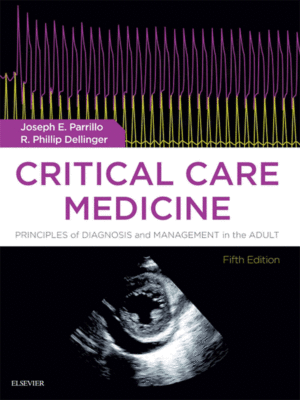 Critical Care Medicine by Parrillo: Principles of Diagnosis and Management in the Adult, 5th Edition