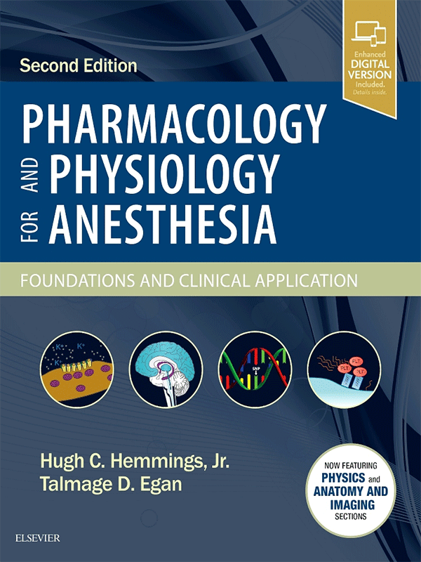 Pharmacology and Physiology for Anesthesia by Hemmings: Foundations and Clinical Application, 2nd Edition Pharmacology and Physiology for Anesthesia by Hemmings: Foundations and Clinical Application, 2nd Edition