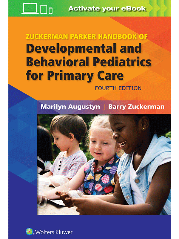 Zuckerman Parker Handbook of Developmental and Behavioral Pediatrics for Primary Care, 4th Edition