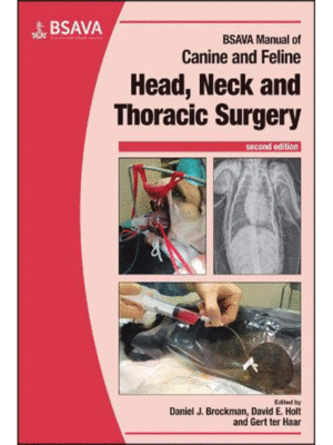 BSAVA Manual of Canine and Feline Head, Neck and Thoracic Surgery, 2nd Edition