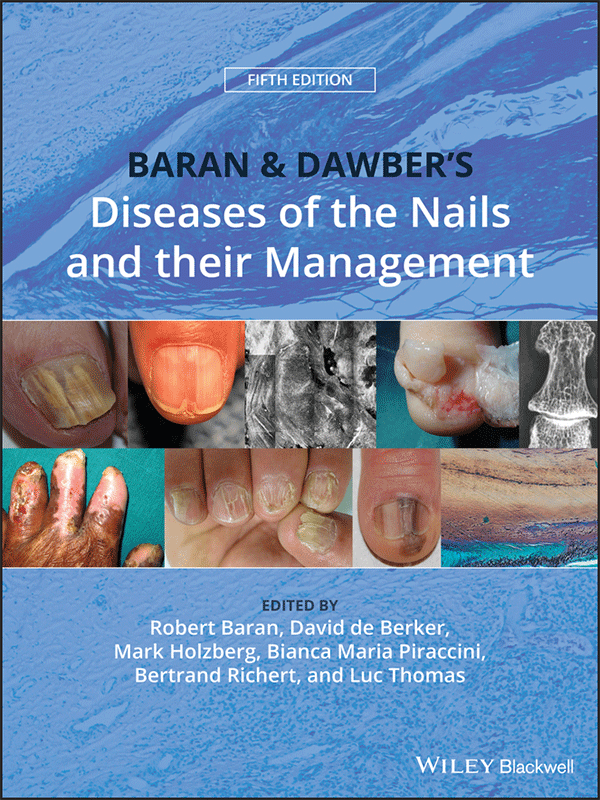 Baran and Dawber's Diseases of the Nails and their Management, 5th Edition