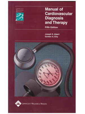 Manual of Cardiovascular Diagnosis and Therapy by Alpert, 5th Edition
