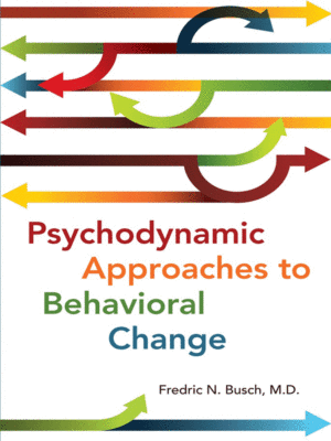 Psychodynamic Approaches to Behavioral Change by Busch
