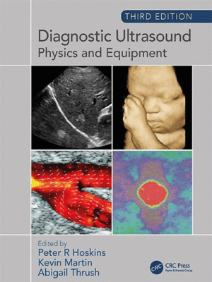 Diagnostic Ultrasound by Hoskins: Physics and Equipment, 3rd Edition
