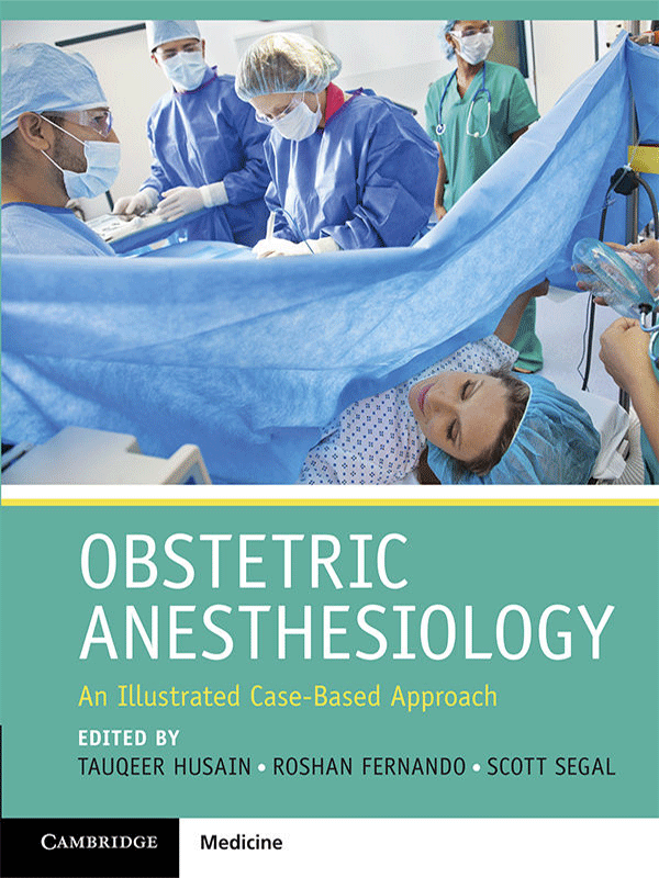 Obstetric Anesthesiology: An Illustrated Case-Based Approach Obstetric Anesthesiology: An Illustrated Case-Based Approach