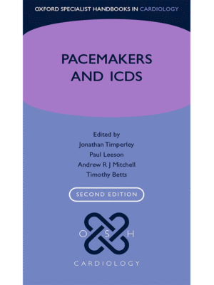 Pacemakers and ICDs (Oxford Specialist Handbooks in Cardiology), 2nd Edition