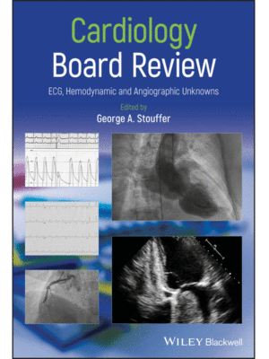 Cardiology Board Review: ECG, Hemodynamic and Angiographic Unknowns