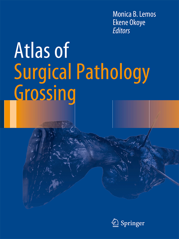 Atlas of Surgical Pathology Grossing