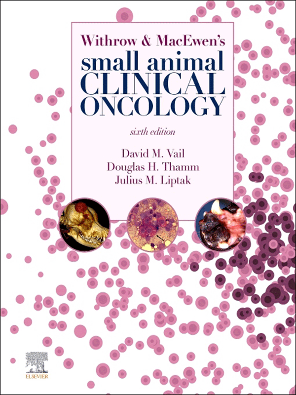Withrow and MacEwen's Small Animal Clinical Oncology, 6th Edition Withrow and MacEwen's Small Animal Clinical Oncology, 6th Edition