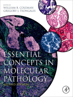 Essential Concepts in Molecular Pathology by Coleman & Tsongalis, 2nd Edition