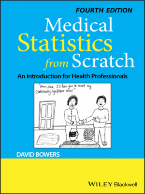 Medical Statistics from Scratch: An Introduction for Health Professionals, 4th Edition