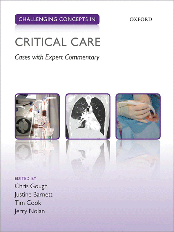 Challenging Concepts in Critical Care: Cases with Expert Commentary Challenging Concepts in Critical Care: Cases with Expert Commentary