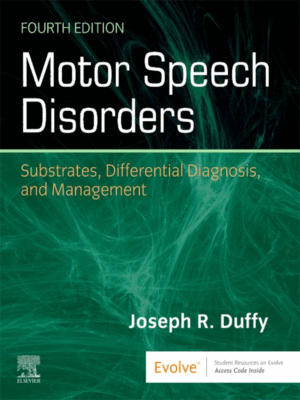 Motor Speech Disorders: Substrates, Differential Diagnosis, and Management, 4th Edition