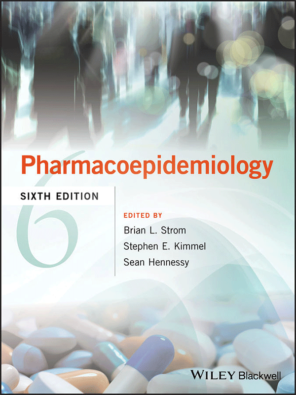 Pharmacoepidemiology by Strom, 6th Edition Pharmacoepidemiology by Strom, 6th Edition
