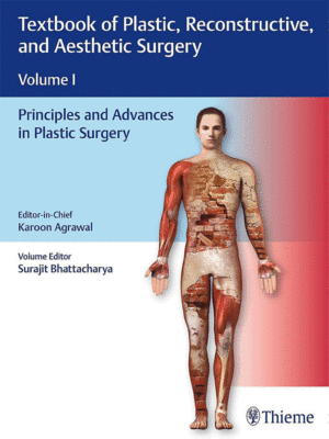 Textbook of Plastic, Reconstructive and Aesthetic Surgery: Principles and Advances in Plastic Surgery (Volume 1)