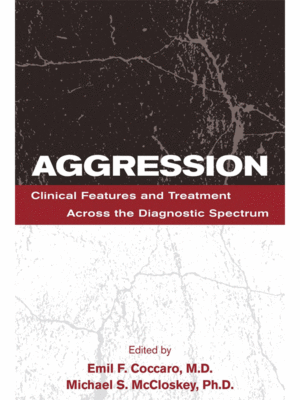 Aggression: Clinical Features and Treatment Across the Diagnostic Spectrum
