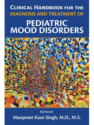Clinical Handbook for the Diagnosis and Treatment of Pediatric Mood Disorders
