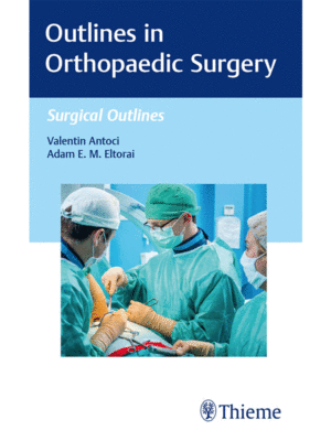 Outlines in Orthopaedic Surgery: Surgical Outlines
