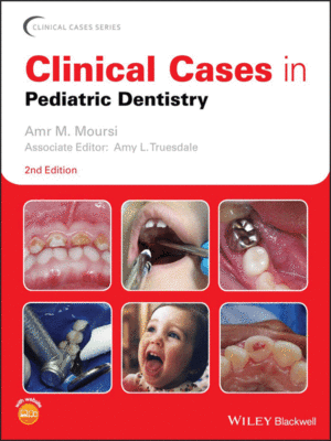 Clinical Cases in Pediatric Dentistry, 2nd Edition
