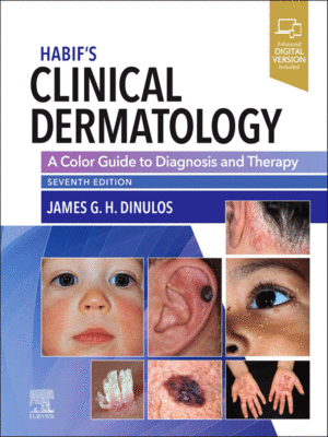 Habif's Clinical Dermatology: A Color Guide to Diagnosis and Therapy, 7th Edition