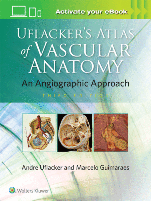 Uflacker's Atlas of Vascular Anatomy: An Angiographic Approach, 3rd Edition