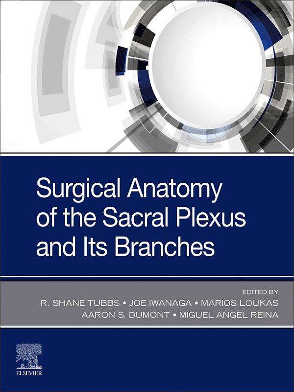 Surgical Anatomy of the Sacral Plexus and its Branches Surgical Anatomy of the Sacral Plexus and its Branches