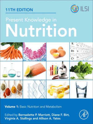 Present Knowledge in Nutrition: Basic Nutrition and Metabolism, 11th Edition (Volume 1)