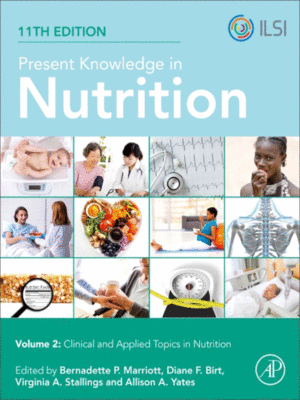 Present Knowledge in Nutrition: Clinical and Applied Topics in Nutrition, 11th Edition (Volume 2)