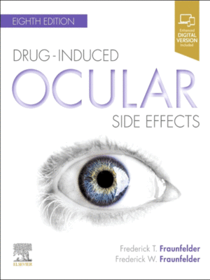 Drug-Induced Ocular Side Effects: Clinical Ocular Toxicology, 8th Edition