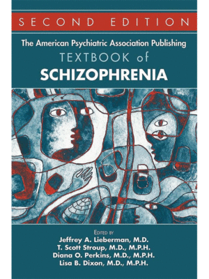 The American Psychiatric Association Publishing Textbook of Schizophrenia, 2nd Edition